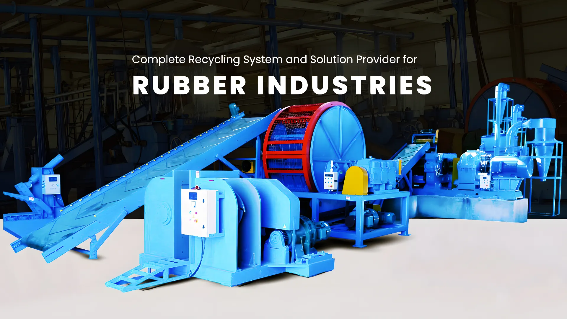 Rubber recycling machinery with a conveyor belt and various components, highlighted in blue, used for processing in the rubber industry. Text overlay reads "Complete Recycling System and Solution Provider for Rubber Industries."