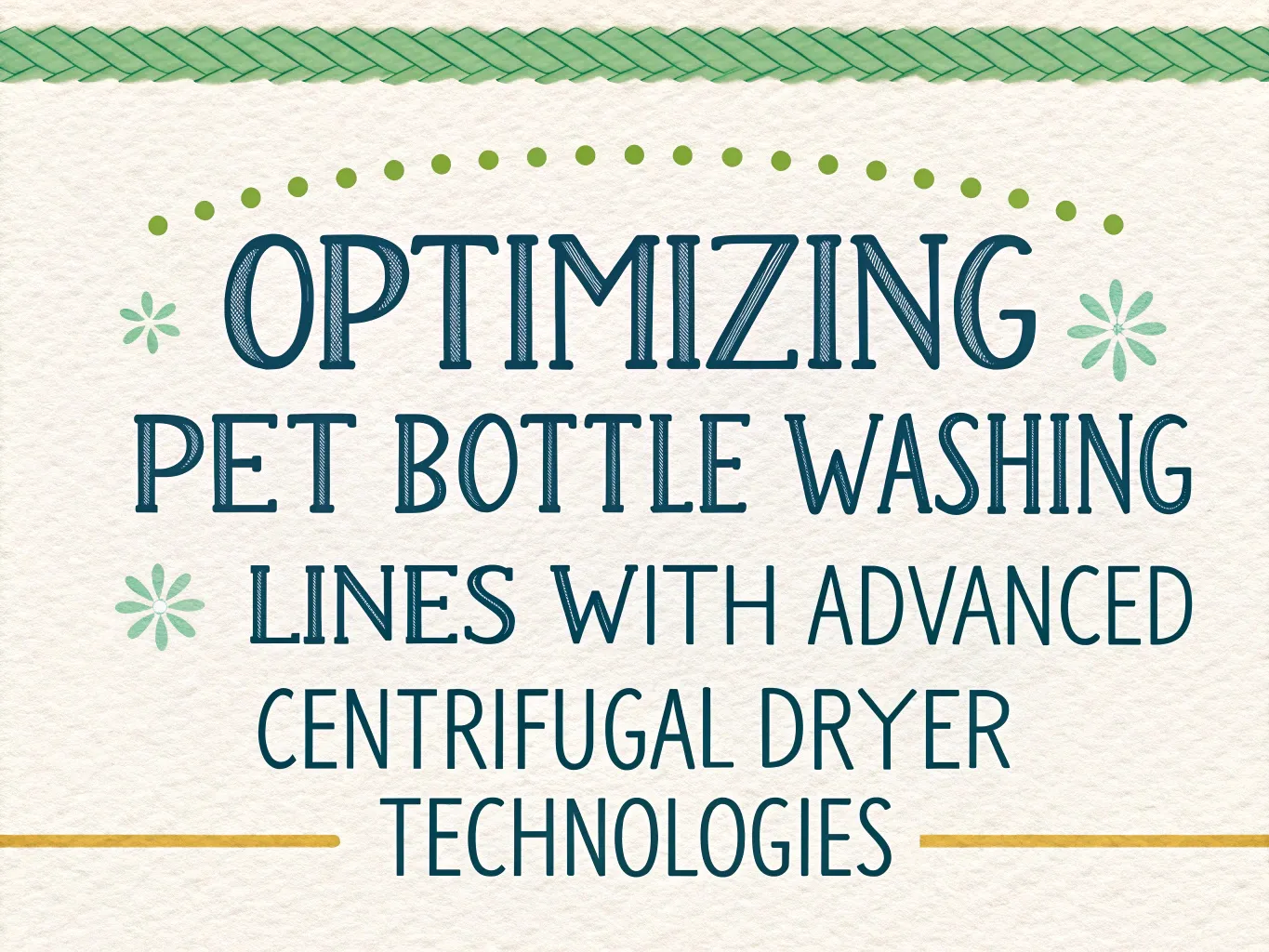 Optimisation des lignes de lavage de bouteilles en PET grâce à des technologies avancées de sécheurs centrifuges