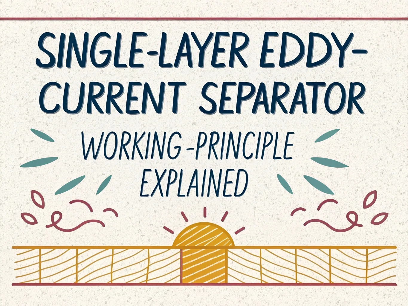 Single-Layer Eddy Current Separator: Working Principle Explained